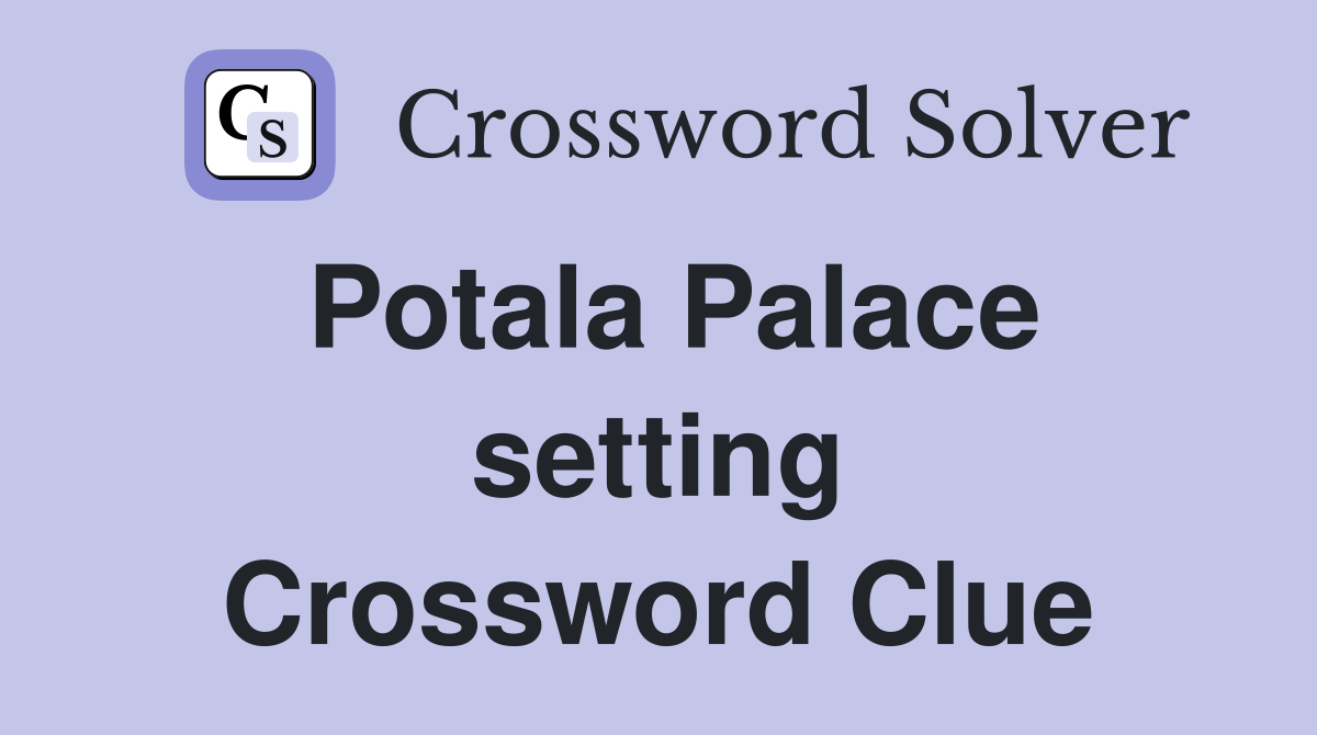 Potala Palace setting Crossword Clue