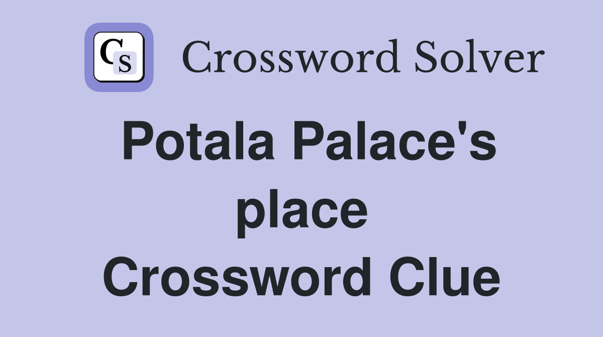 Potala Palace's place Crossword Clue