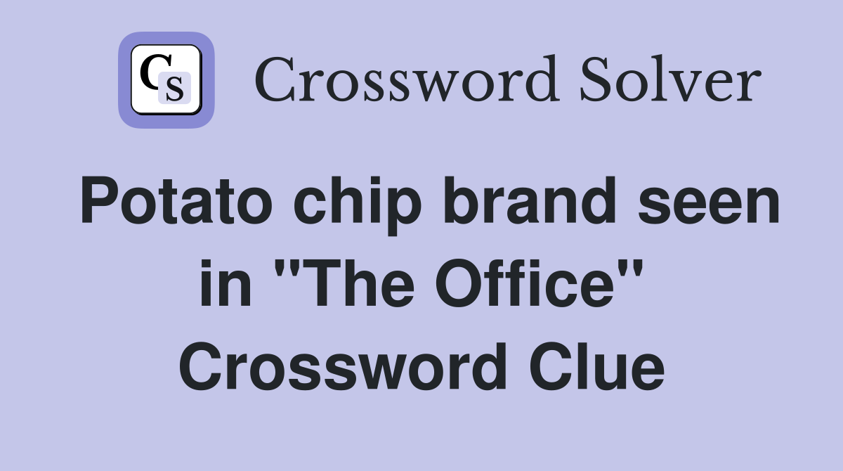 Potato chip brand seen in "The Office" Crossword Clue