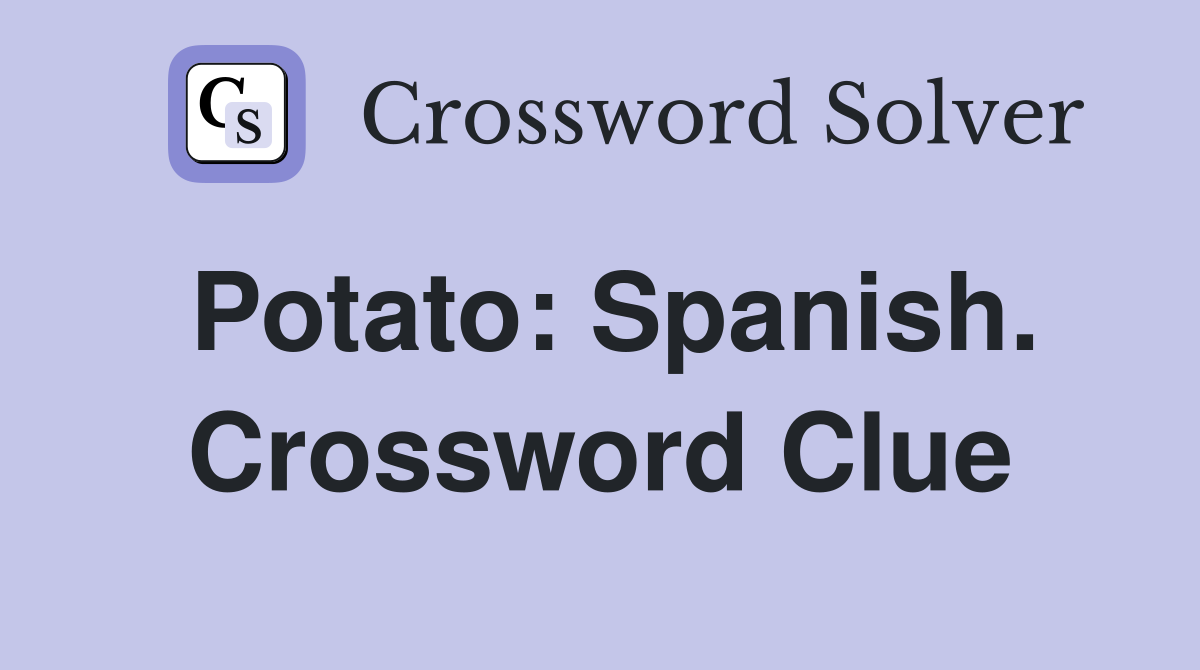 Potato: Spanish. Crossword Clue