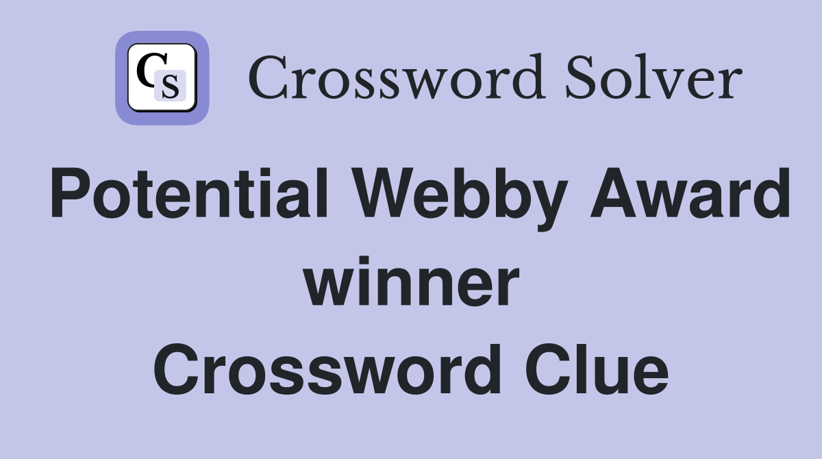 Potential Webby Award winner Crossword Clue