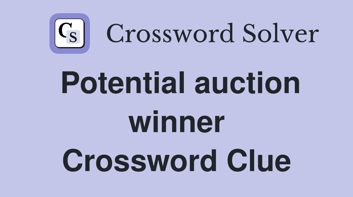 Potential auction winner Crossword Clue