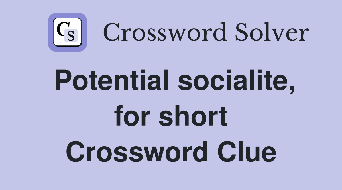 Potential socialite, for short Crossword Clue
