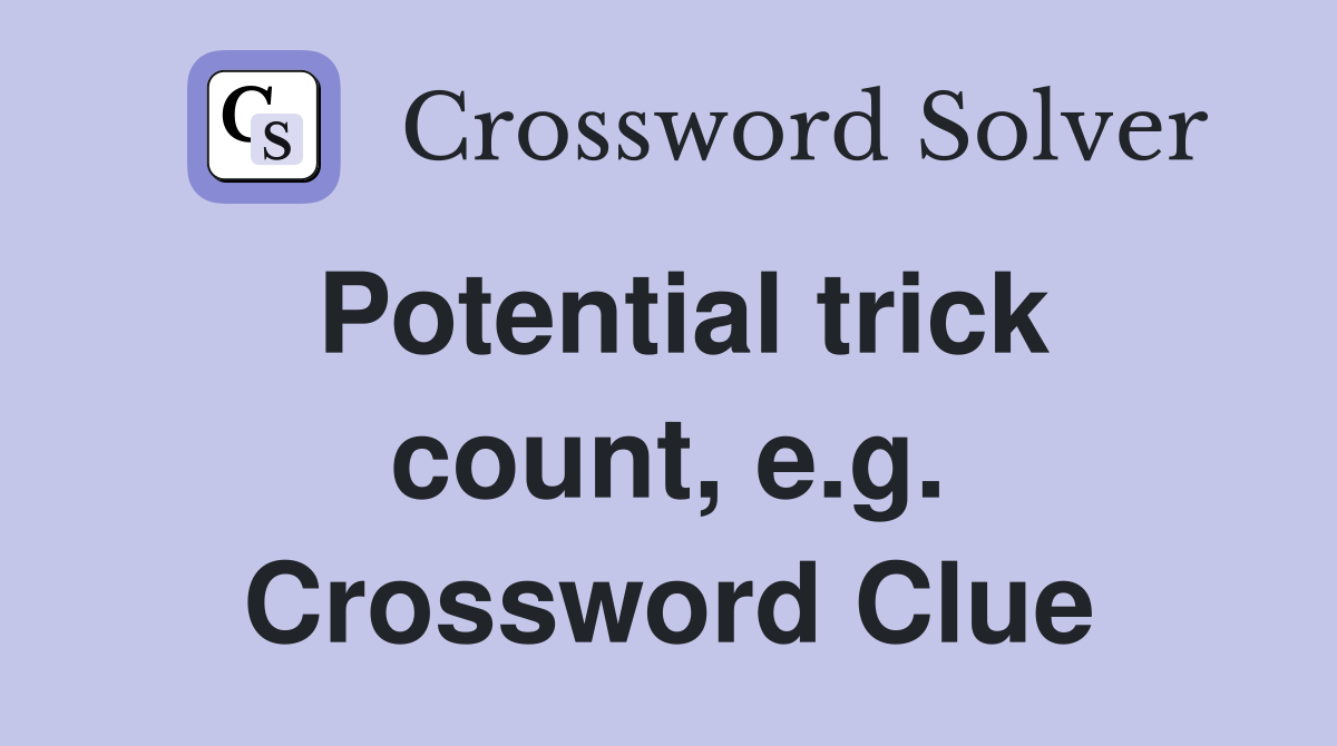 Potential trick count, e.g. Crossword Clue