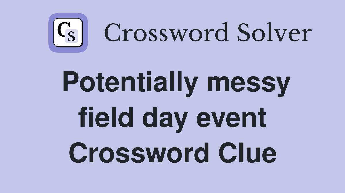 Potentially messy field day event Crossword Clue