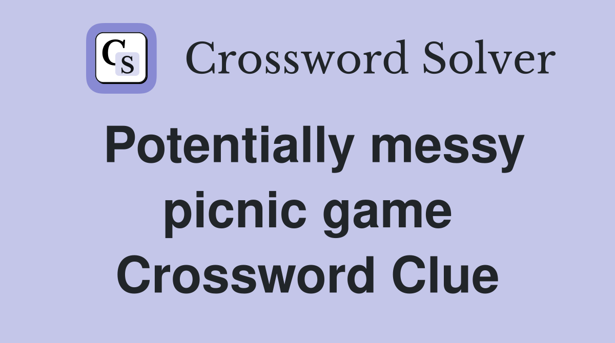 Potentially messy picnic game Crossword Clue