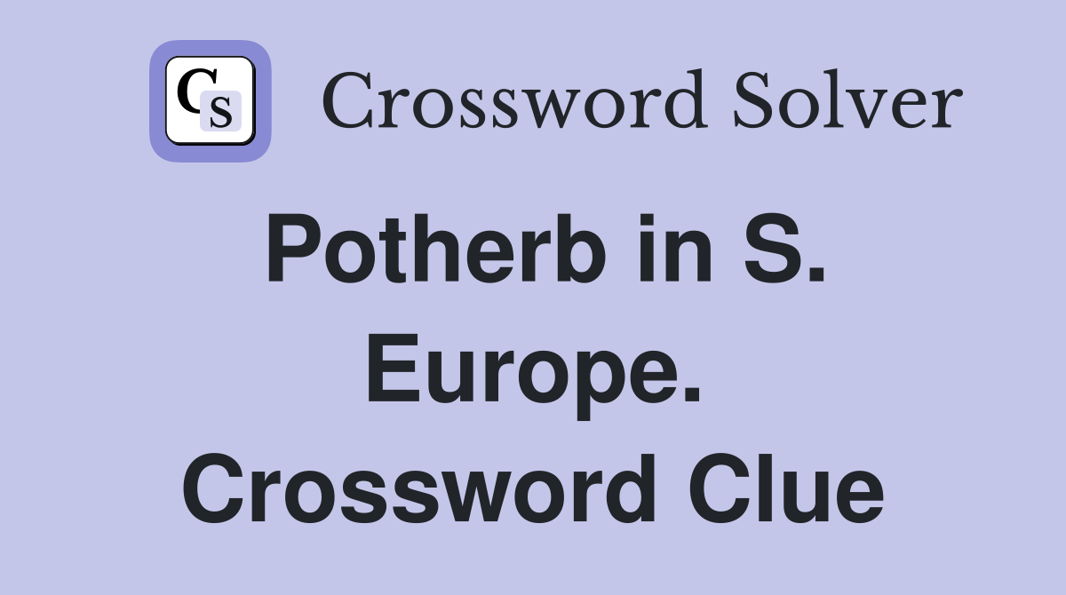 Potherb in S. Europe. Crossword Clue