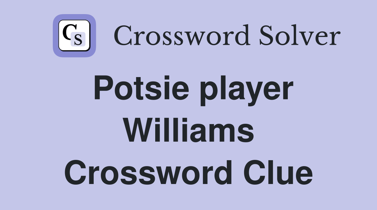 Potsie player Williams Crossword Clue