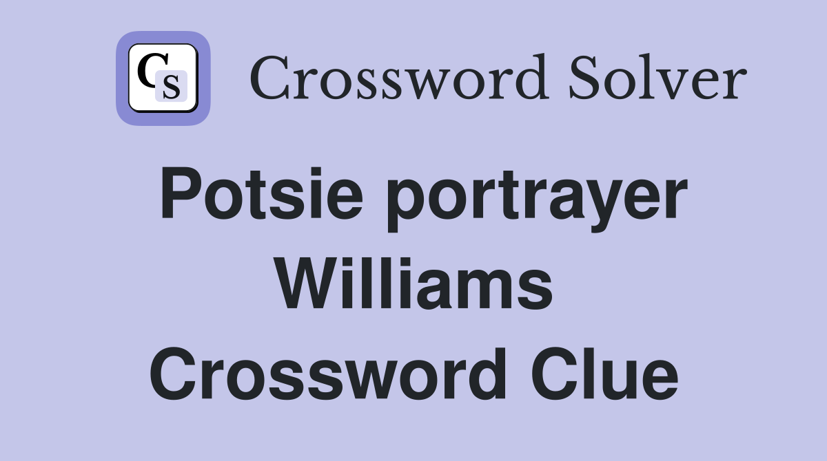 Potsie portrayer Williams Crossword Clue