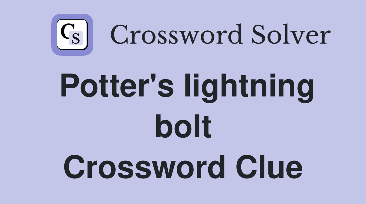 Potter's lightning bolt Crossword Clue