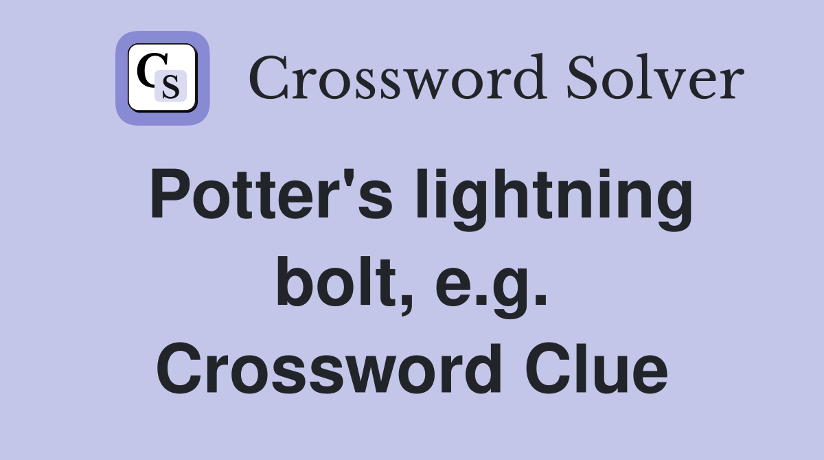 Potter's lightning bolt, e.g. Crossword Clue