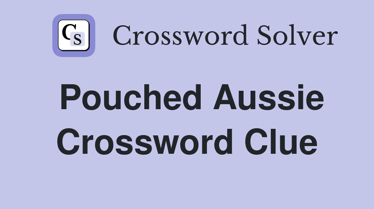 Pouched Aussie Crossword Clue