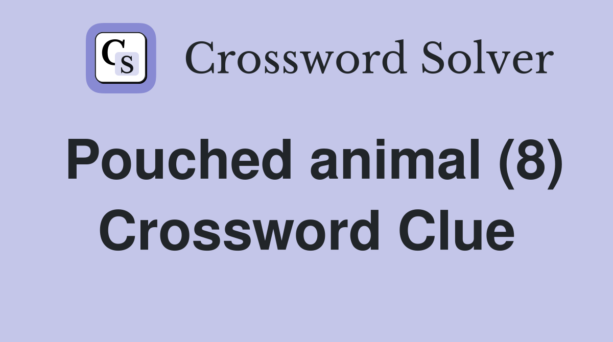 Pouched animal (8) Crossword Clue