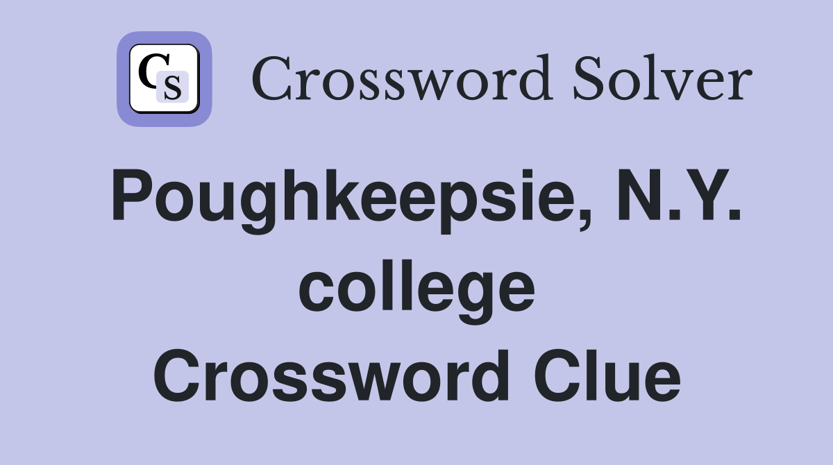 Poughkeepsie, N.Y. college Crossword Clue