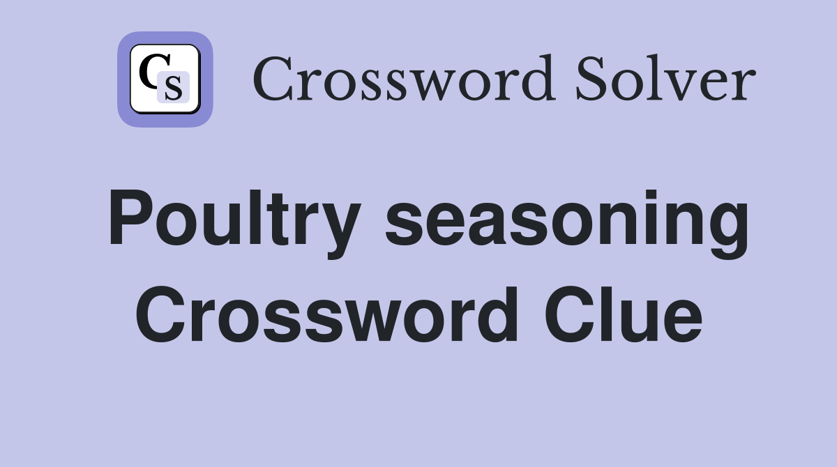 Poultry seasoning Crossword Clue