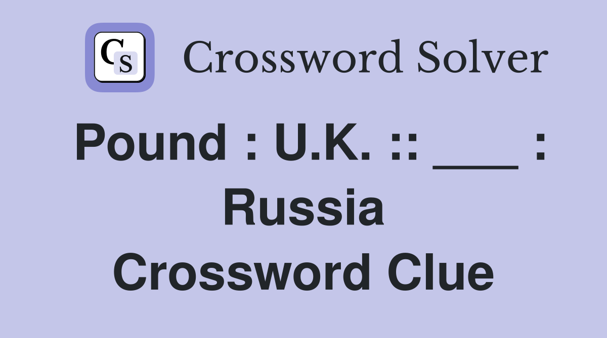 Pound : U.K. :: ___ : Russia Crossword Clue