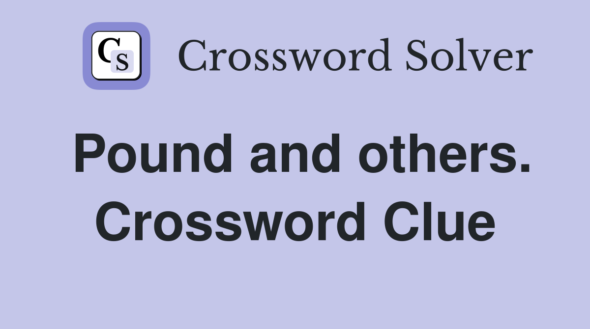 Pound and others. Crossword Clue
