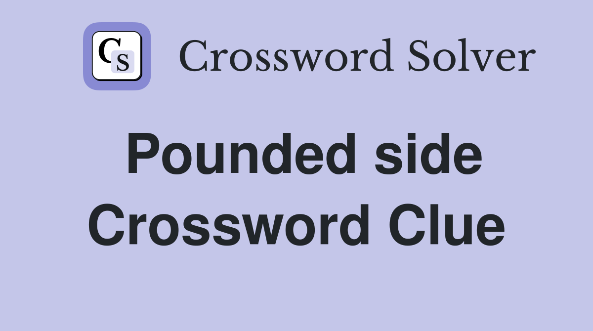 Pounded side Crossword Clue