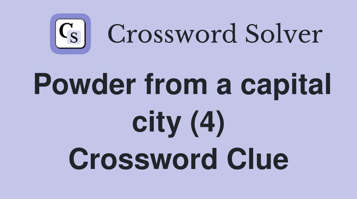 Powder from a capital city (4) Crossword Clue