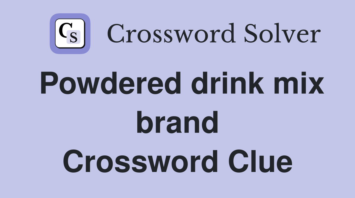 Powdered drink mix brand Crossword Clue