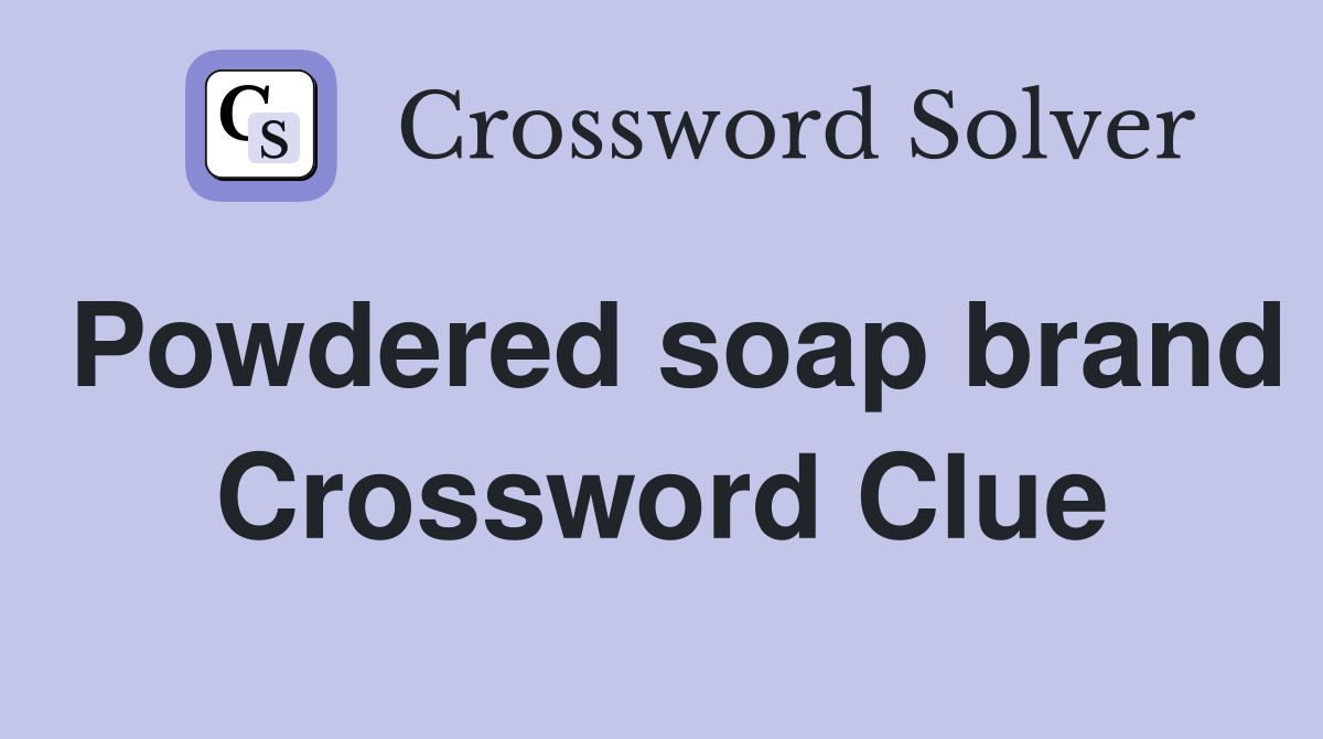 Powdered soap brand Crossword Clue