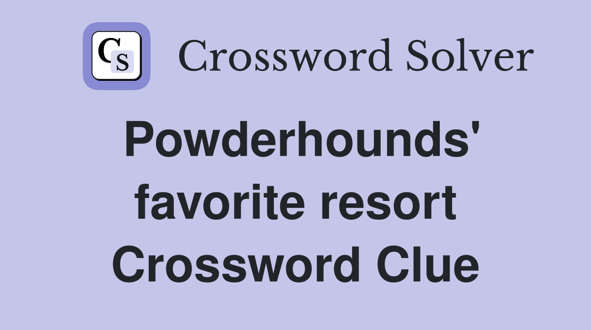 Powderhounds' favorite resort Crossword Clue