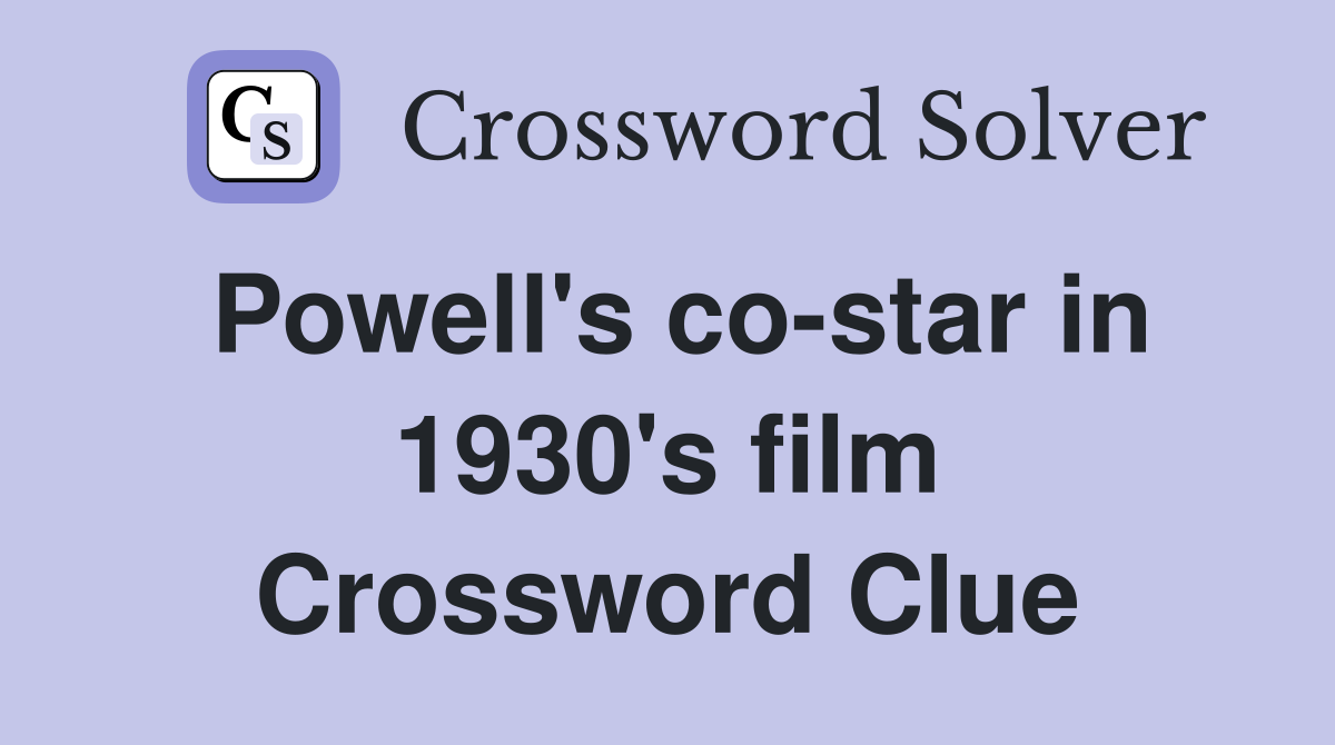 Powell's co-star in 1930's film Crossword Clue