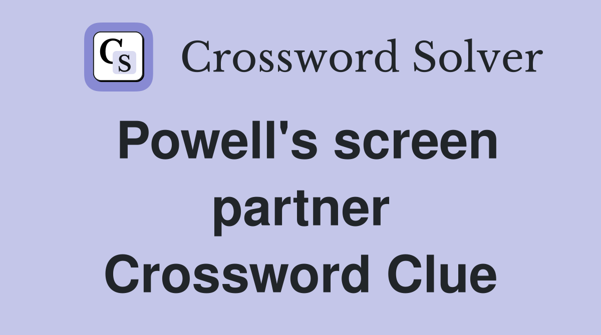 Powell's screen partner Crossword Clue