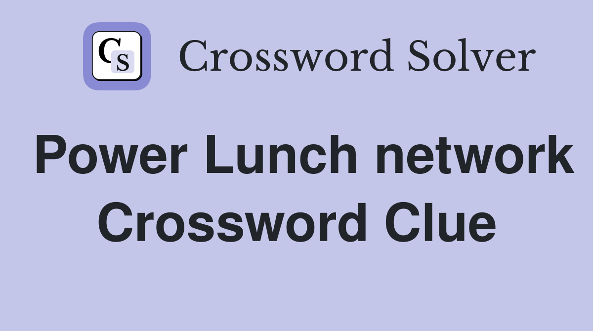 Power Lunch network Crossword Clue