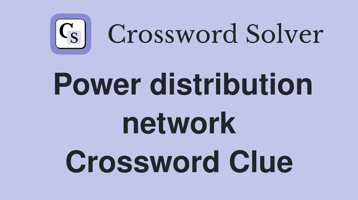 Power distribution network Crossword Clue