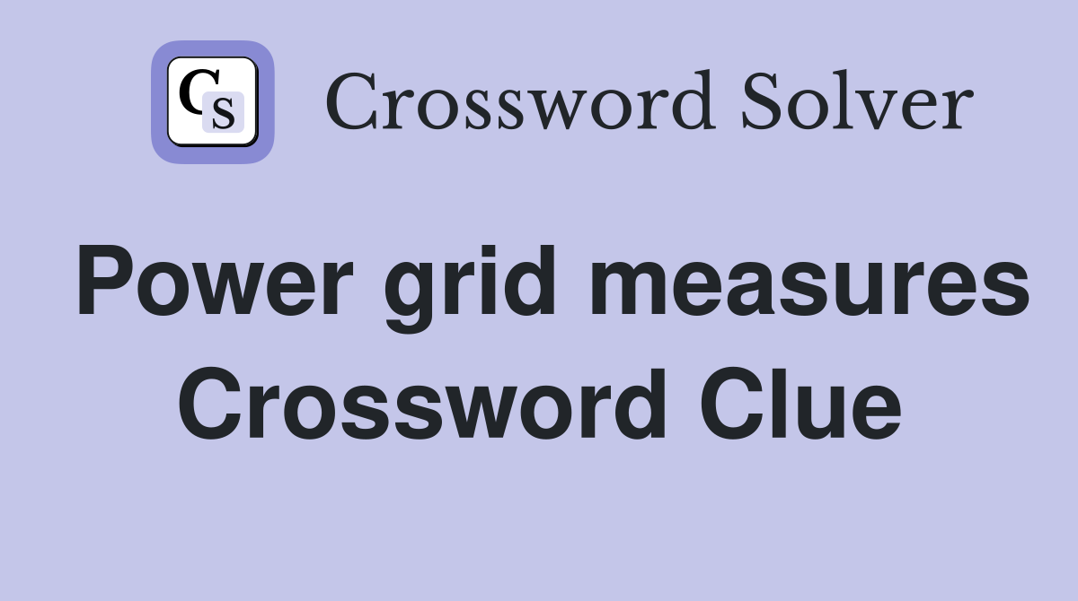 Power grid measures Crossword Clue