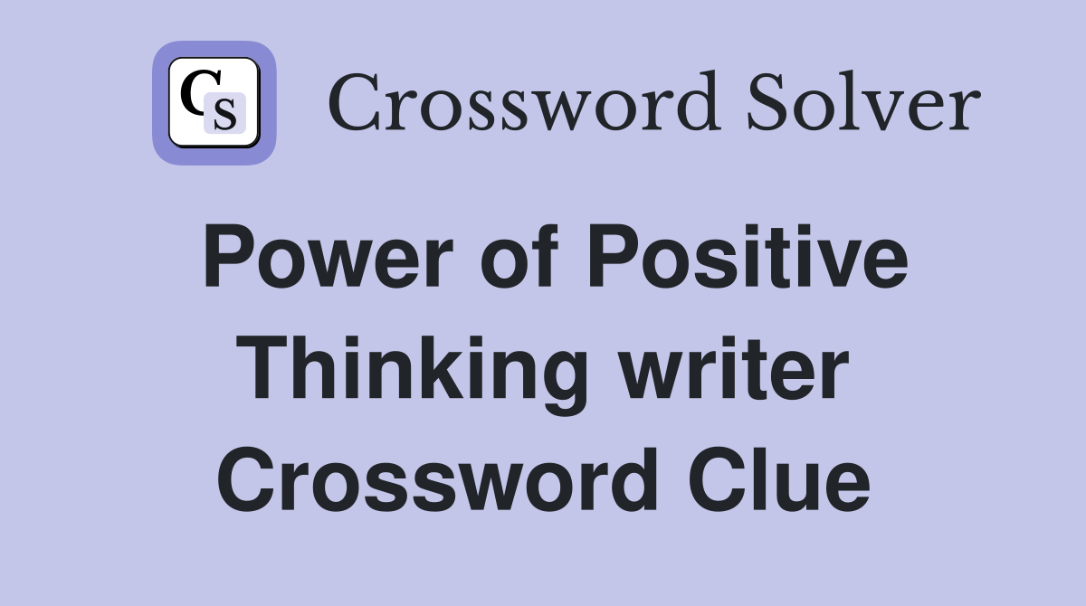 Power of Positive Thinking writer Crossword Clue