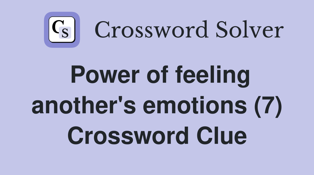 Power of feeling another's emotions (7) Crossword Clue