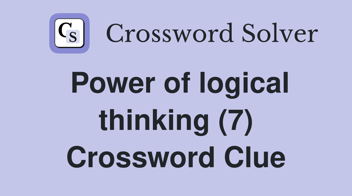 Power of logical thinking (7) Crossword Clue