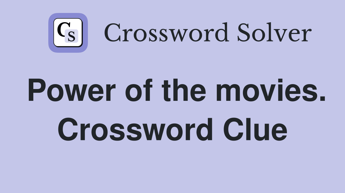 Power of the movies. Crossword Clue