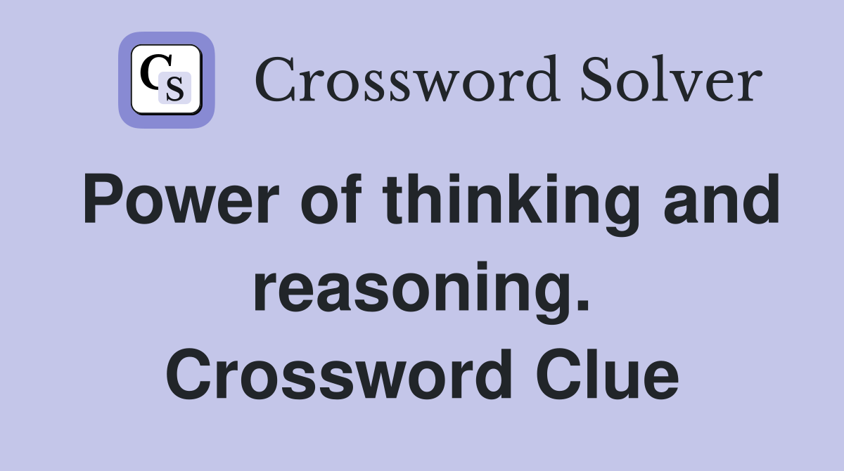 Power of thinking and reasoning. Crossword Clue