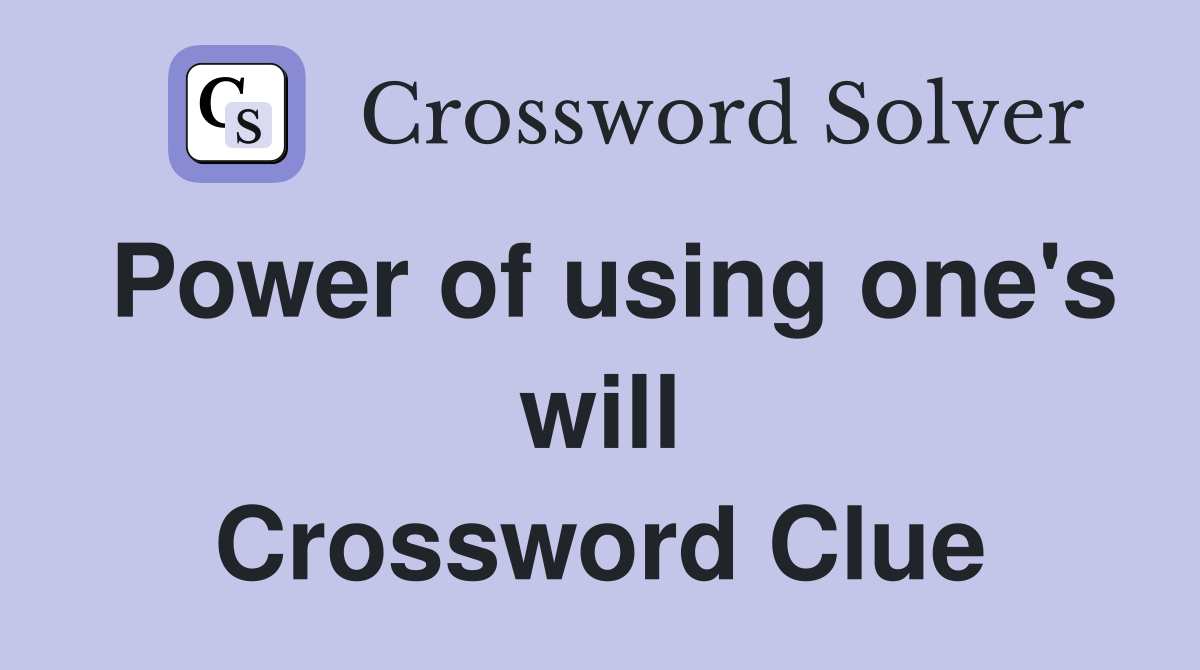 Power of using one's will Crossword Clue