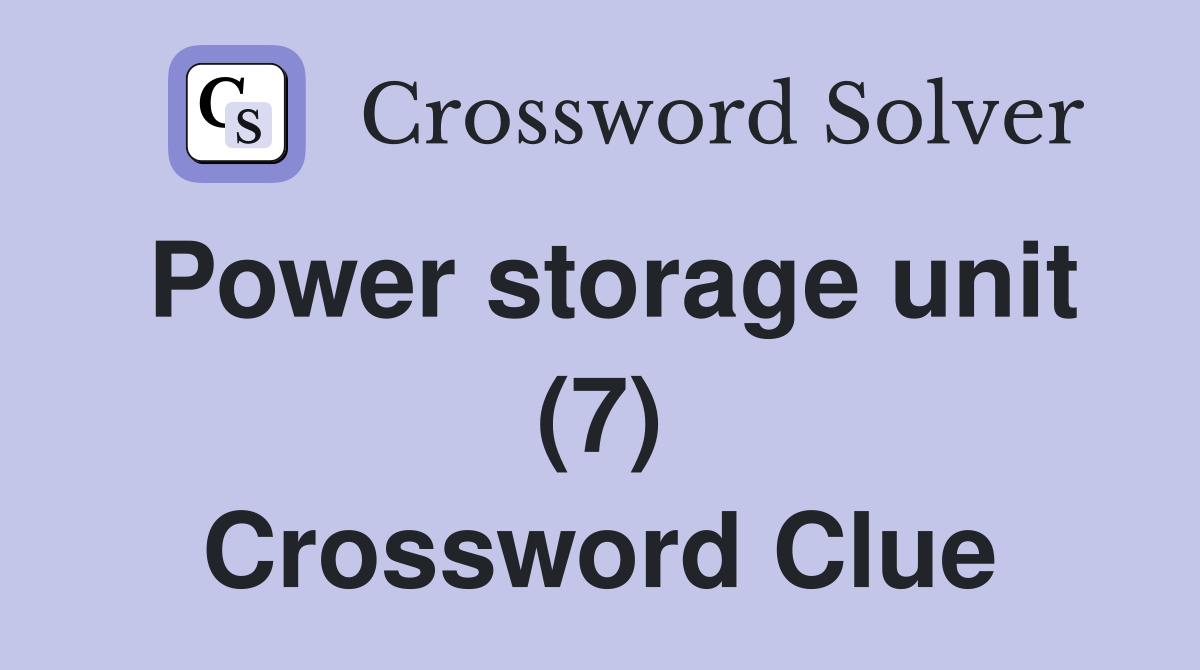Power storage unit (7) Crossword Clue