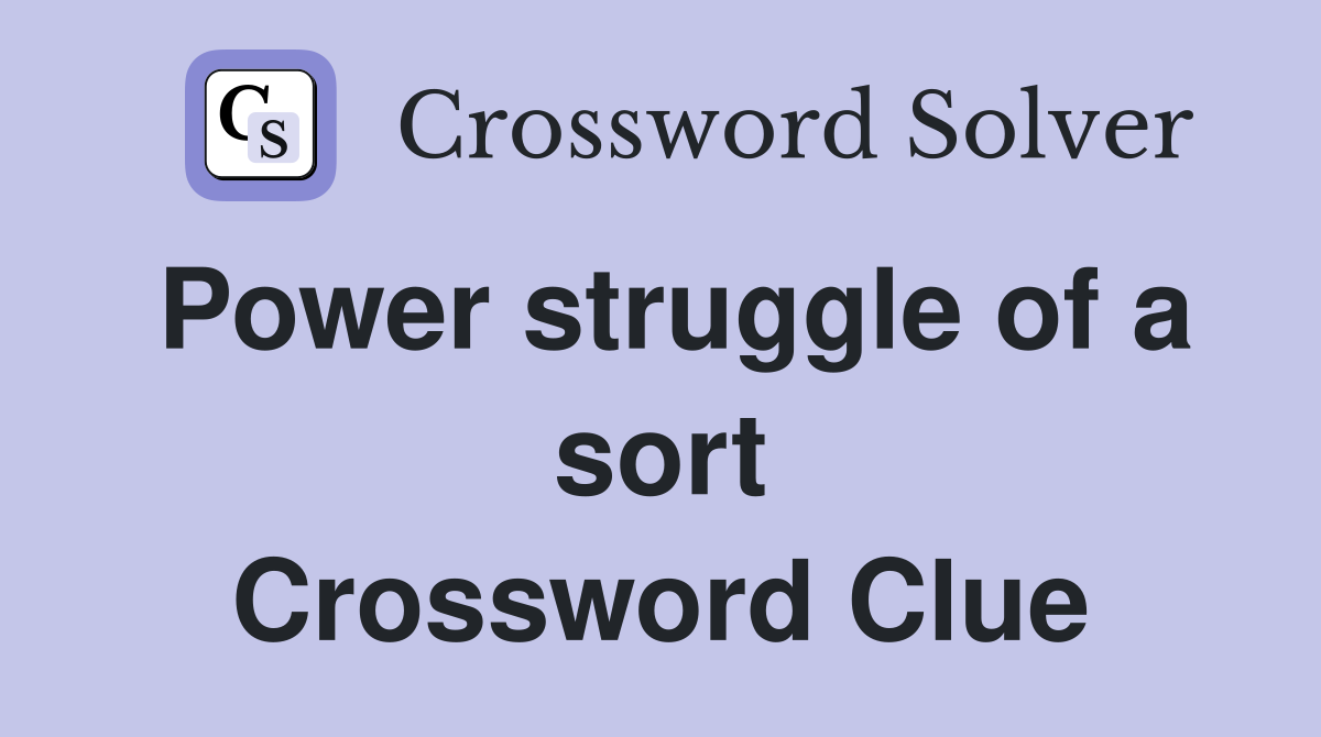 Power struggle of a sort Crossword Clue