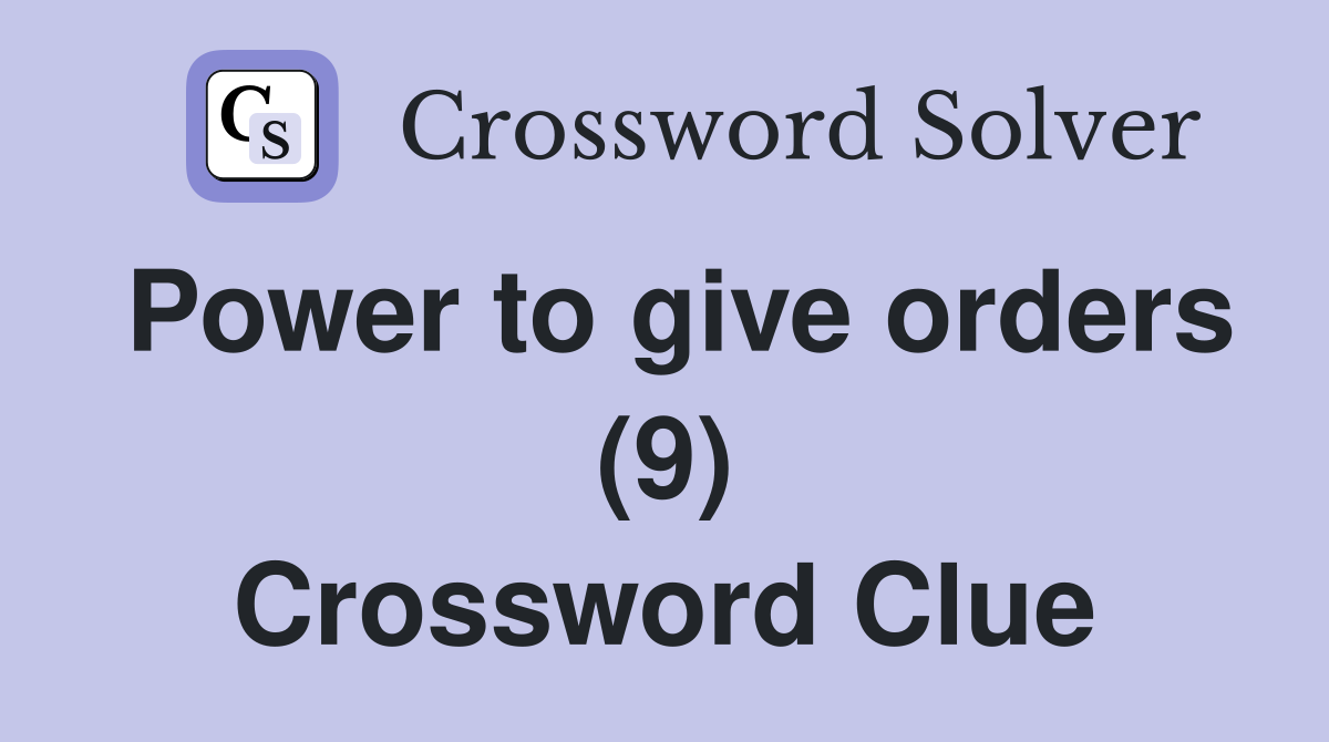 Power to give orders (9) Crossword Clue