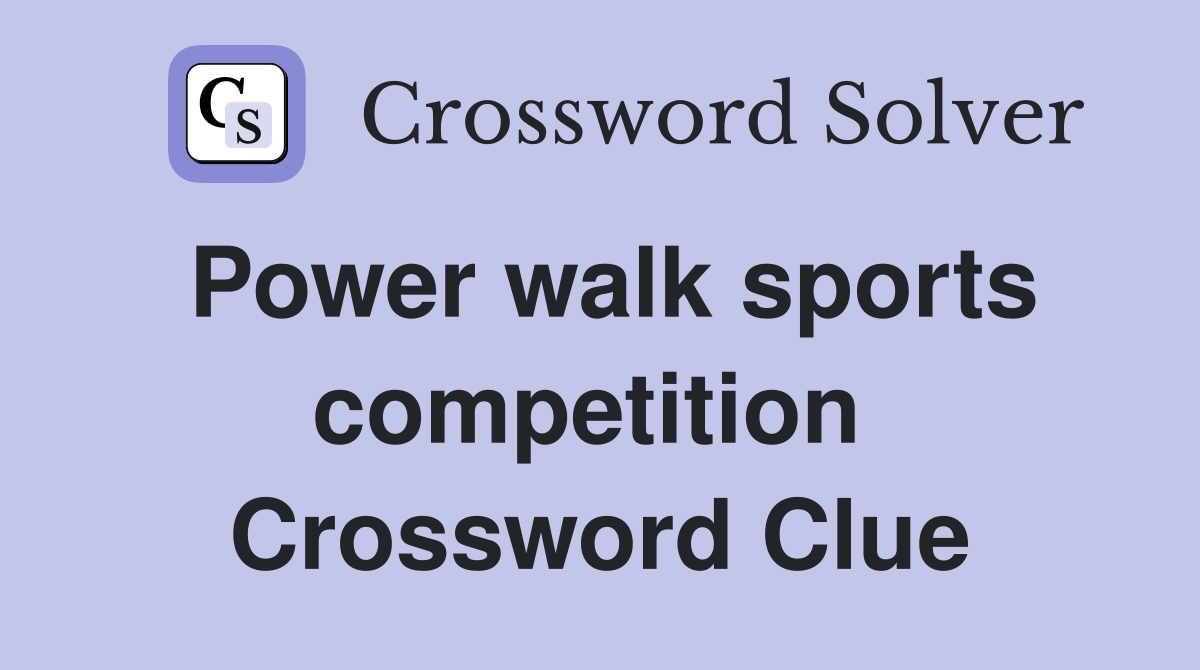 Power walk sports competition  Crossword Clue