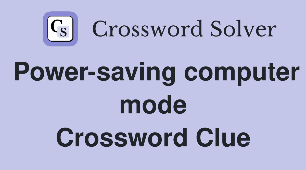 Power-saving computer mode Crossword Clue
