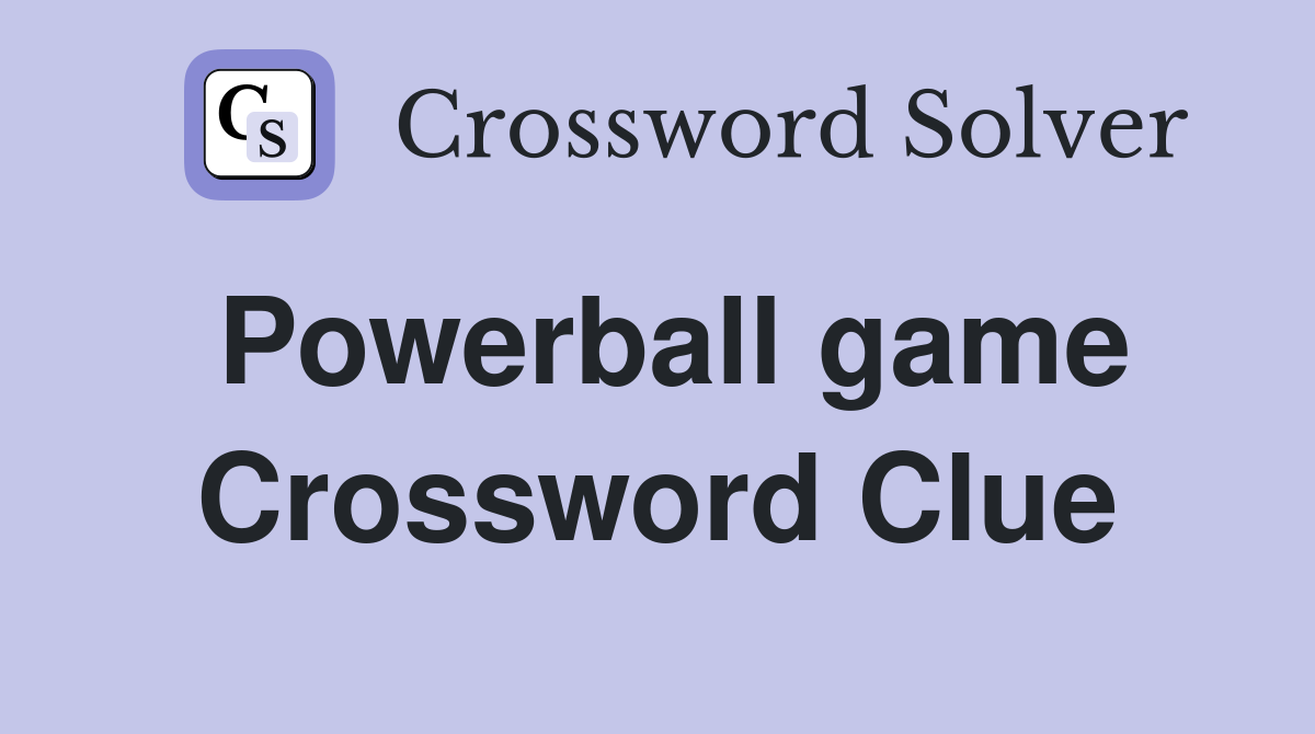 Powerball game Crossword Clue