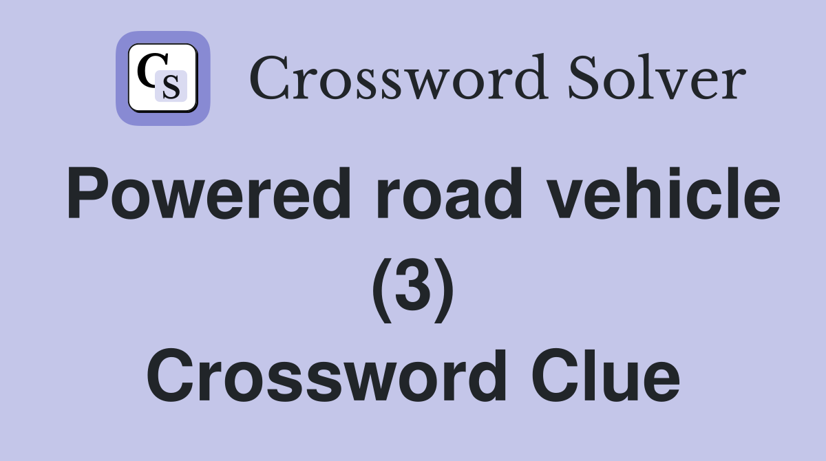 Powered road vehicle (3) Crossword Clue