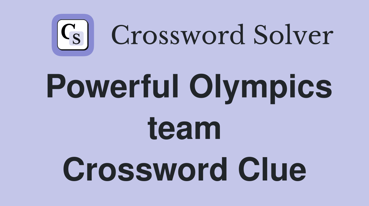 Powerful Olympics team Crossword Clue