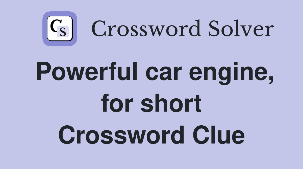 Powerful car engine, for short Crossword Clue