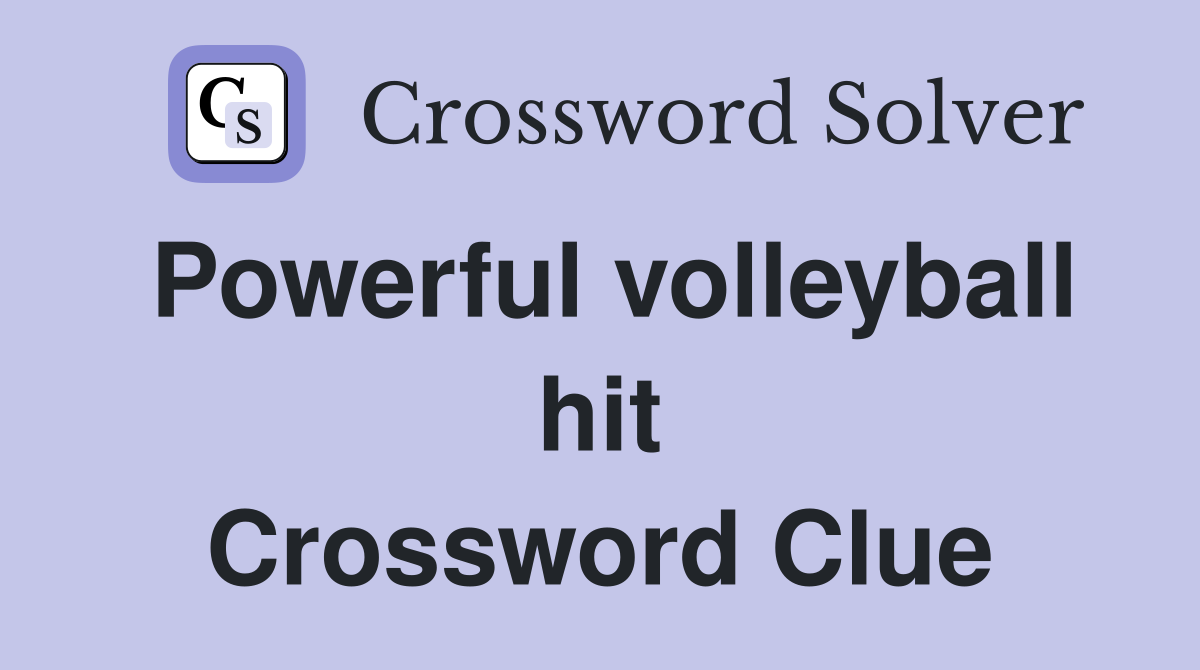 Powerful volleyball hit Crossword Clue