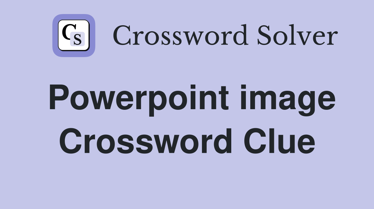 Powerpoint image Crossword Clue