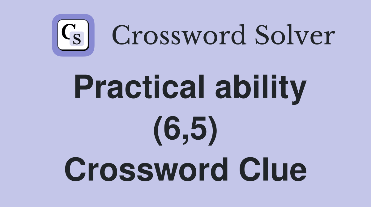Practical ability (6,5) Crossword Clue