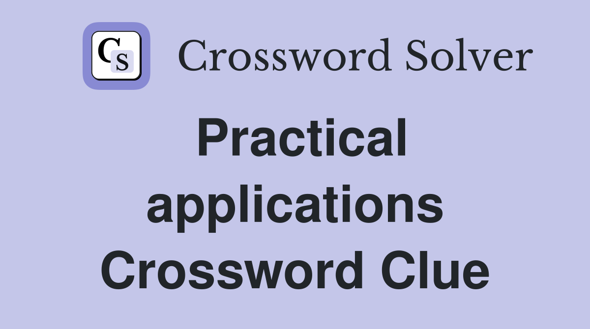 Practical applications Crossword Clue